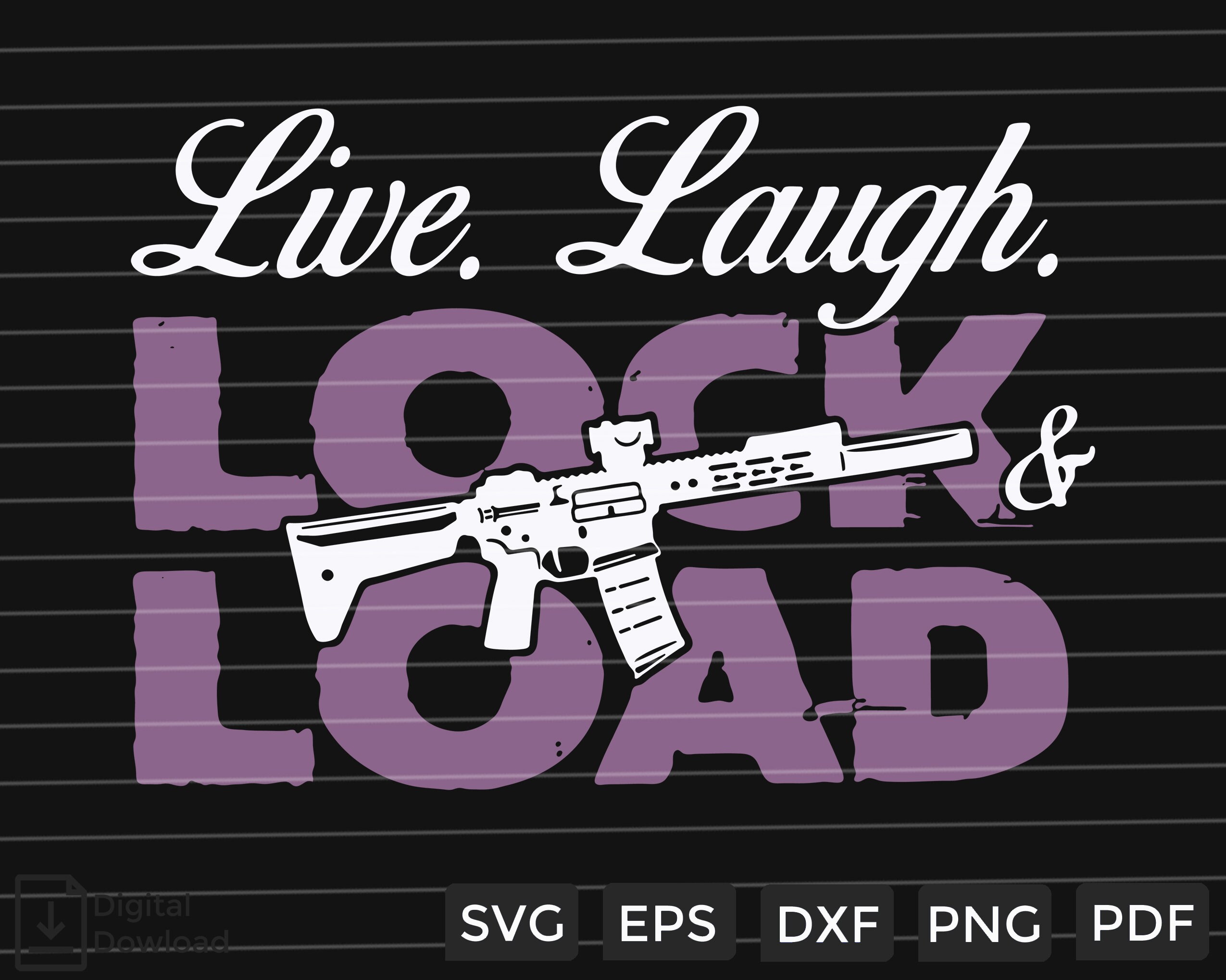 Live laugh Lock And Load SVG PNG/ Custom File/ Printable/ Etsy