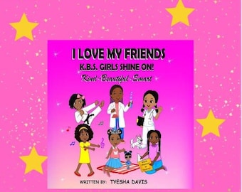 I Love My Friends: K.B.S. Girls Shine On! | Children's Books