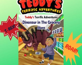 Teddy's Terrific Adventures Dinosaur in the Grocery Store | Children's Book