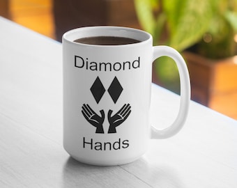 Diamond Hands Mug 11oz Mug 15oz Mug