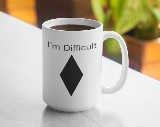 I'm Difficult Ski Snowboard Black Diamond 11oz Mug 15oz Mug