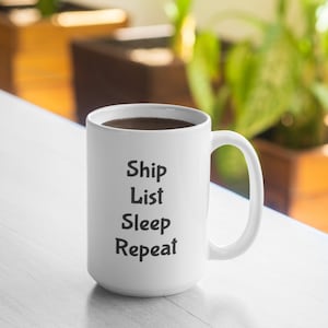 Ship List Sleep Repeat - Online Seller - 11oz Mug 15oz Mug