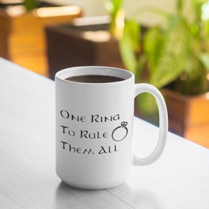 One Ring To Rule Them All Mug - 11oz Mug 15oz Mug
