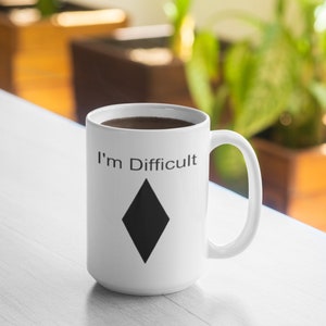 I&#39;m Difficult Ski Snowboard Black Diamond 11oz Mug 15oz Mug