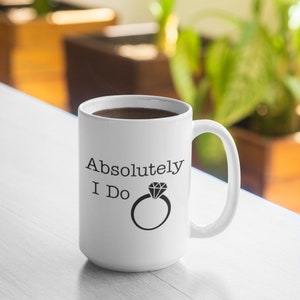 Absolutely I Do Mug - 11oz Mug 15oz Mug
