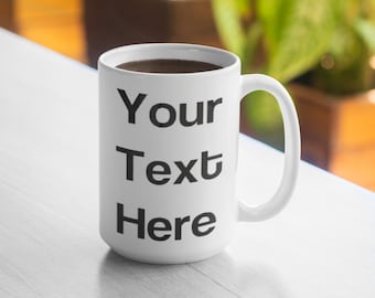 Custom Mug - Personalized Mug - Create Your Own Mug - 11oz Mug 15oz Mug - Coolvetica Font