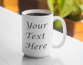 Custom Mug - Personalized Mug - Create Your Own Mug - 11oz Mug 15oz Mug - Lucida Calligraphy Font