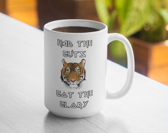 Had The Guts Got The Glory Mug - Ojo de la taza de tigre - Taza de 11 oz 15 oz Taza