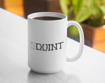Squint 11oz Mug 15oz Mug