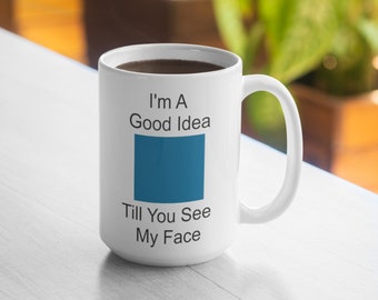 I'm A Good Idea Till You See My Face Mug - Ski Snowboard Blue Square 11oz Mug 15oz Mug