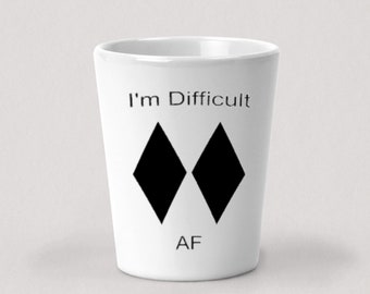 I'm Difficult AF Shot Glass - Ski Snowboard Double Black Diamond - 1.5oz White Ceramic Shot Glass