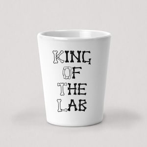 King Of The Lab Shot Glass - 1.5oz White Ceramic Shot Glass