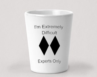 I'm Extremely Difficult Experts Only Shot Glass - Ski Snowboard Double Black Diamond - 1.5oz White Ceramic Shot Glass