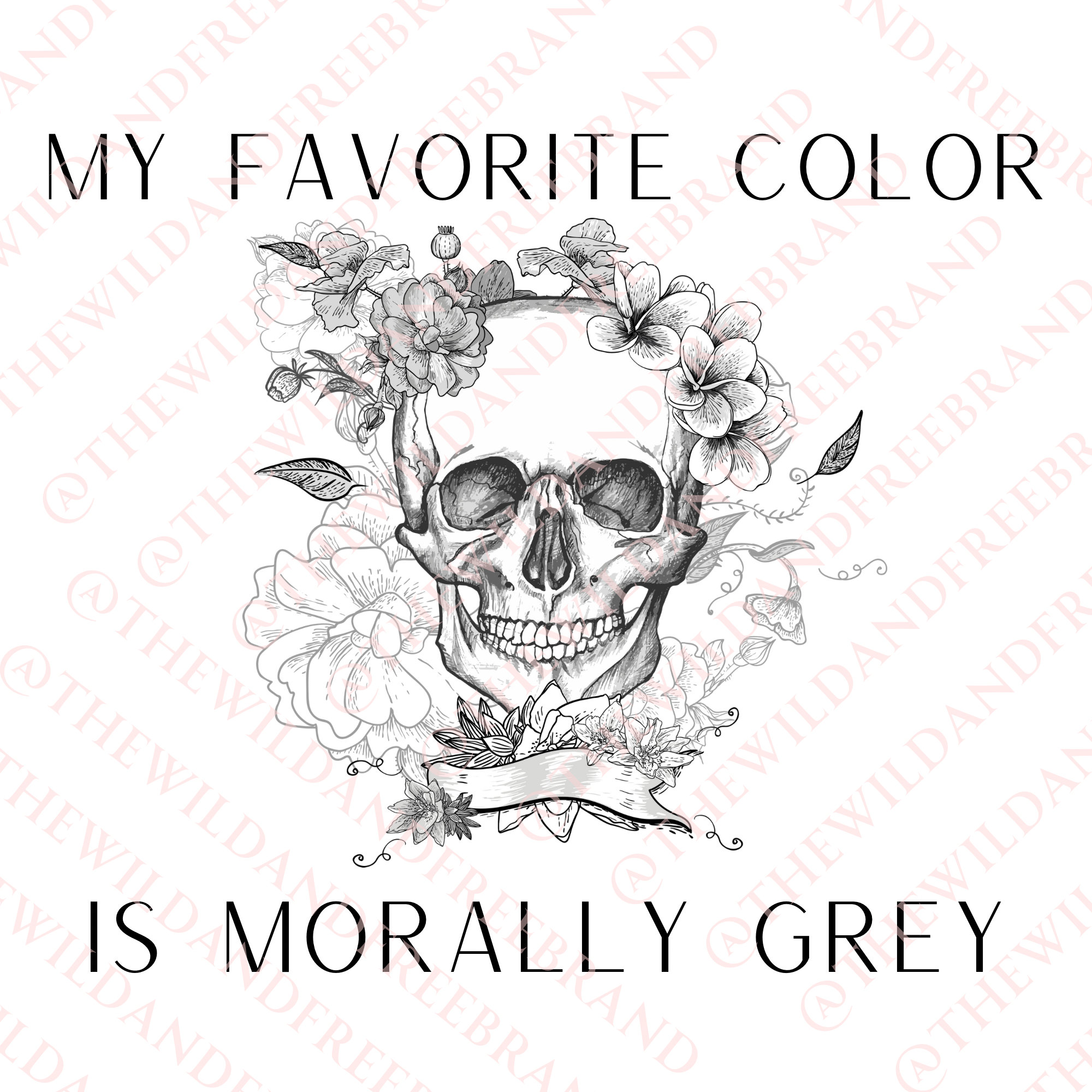 My Favorite Color is Morally Grey Skull Png Etsy