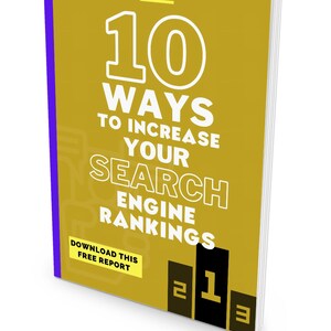 May include: A yellow and purple ebook cover with the title "10 Ways to Increase Your Search Engine Rankings". The cover also includes a graphic of a podium with the number "1" on the top spot.