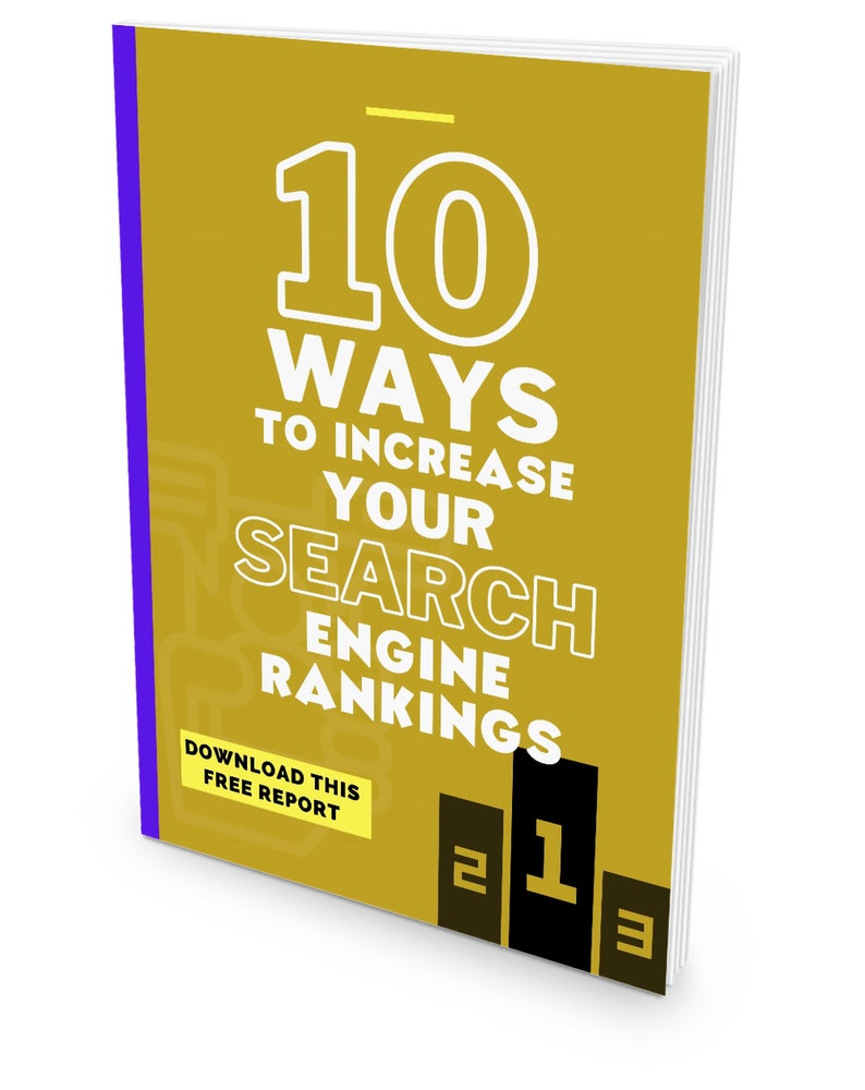 May include: A yellow and purple ebook cover with the title "10 Ways to Increase Your Search Engine Rankings". The cover also includes a graphic of a podium with the number "1" on the top spot.