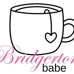 Bridgerton svg png pdf jpg/Lady Whistledown/bridgerton babe quote svg jpg png/Bridgerton show/Bridgerton gift for her tea party
