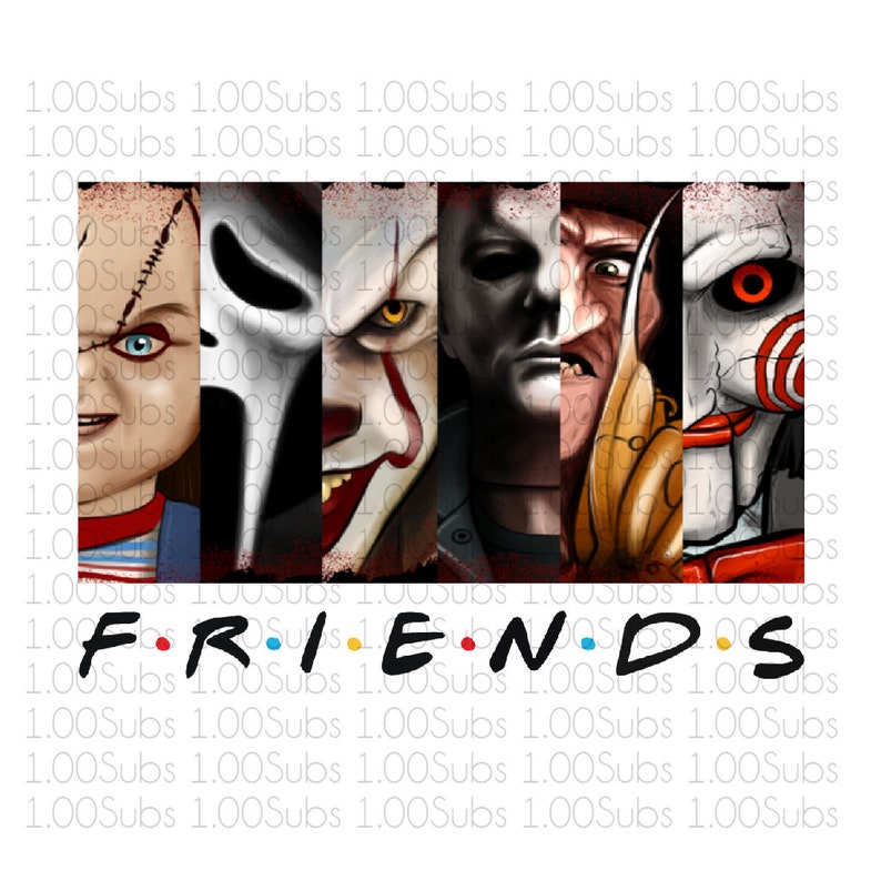 May include: A graphic featuring six horror movie characters, including Chucky, Ghostface, Pennywise, Michael Myers, Freddy Krueger, and Jigsaw. The word "FRIENDS" is written below in the style of the TV show logo.