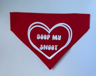 Boop my snoot. Valentines dog bandana. Dog lover gift. Puppy kitten dog bandana. Slide on collar.