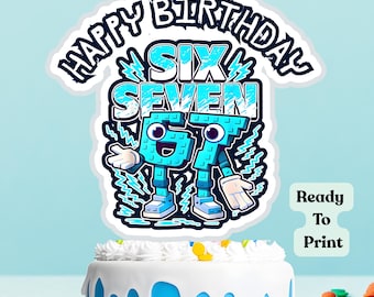 67 Cake Topper Birthday Printable, Kids Birthday Party Six Seven Topper, Ready to Print Instant Download 6 7 Party