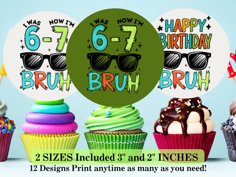 Peut inclure: Des d&eacute;corations de cupcakes d'anniversaire color&eacute;es avec le texte "I was 6-7 now I'm" et "Happy Birthday Bruh". Les d&eacute;corations pr&eacute;sentent des lunettes de soleil et sont entour&eacute;es de cupcakes avec un gla&ccedil;age color&eacute;. L'image comprend le texte "2 Tailles incluses 7,6 cm et 5 cm".