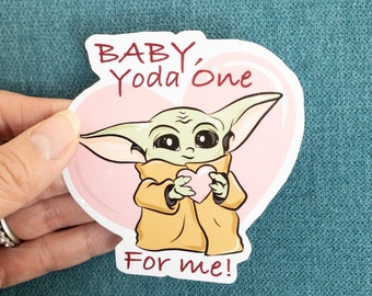 Baby Yoda One for Me! Die-cut weatherproof sticker, great for laptop, hydroflask or gift for boyfriend or girlfriend