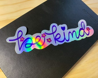 Be Kind friendship Holographic Die-Cut, weatherproof Sticker/decal 6.5" long for hydroflask or laptop decal, cute gifts