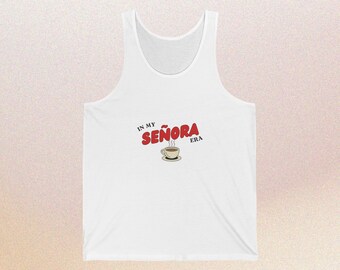 In my señora era | White Unisex Jersey Tank | Latina Wife Wifey Apparel