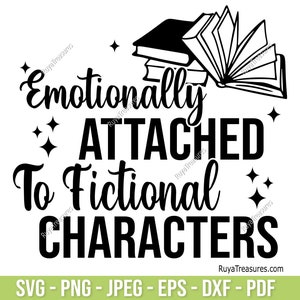 Emotionally Attached to Fictional Characters Svg, Reading Svg, Reading Books Svg, Book Lover Svg, Librarian Svg, Books Svg, Book Lover Shirt