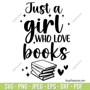 Solo una chica que ama los libros Svg, Lectura Svg, Lectura de libros Svg, Amante de los libros Svg, Bibliotecario Svg, Libros Svg, Camiseta Amante de los libros, Citas de libros Svg