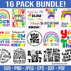 May include: A set of 16 colourful SVG cut files featuring motivational quotes and rainbow designs. The text includes phrases like "Rock the Test", "Don't Stress", "You Got This", and "Glow".