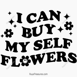 Ich kann mich selbst kaufen, Blumen, Selbstliebe, Empowerment-Zitat, Positive Affirmation, Retro-Blumen, Feminine, Girl Power, Geschenk, Selbstliebe, Geschenk für Sie