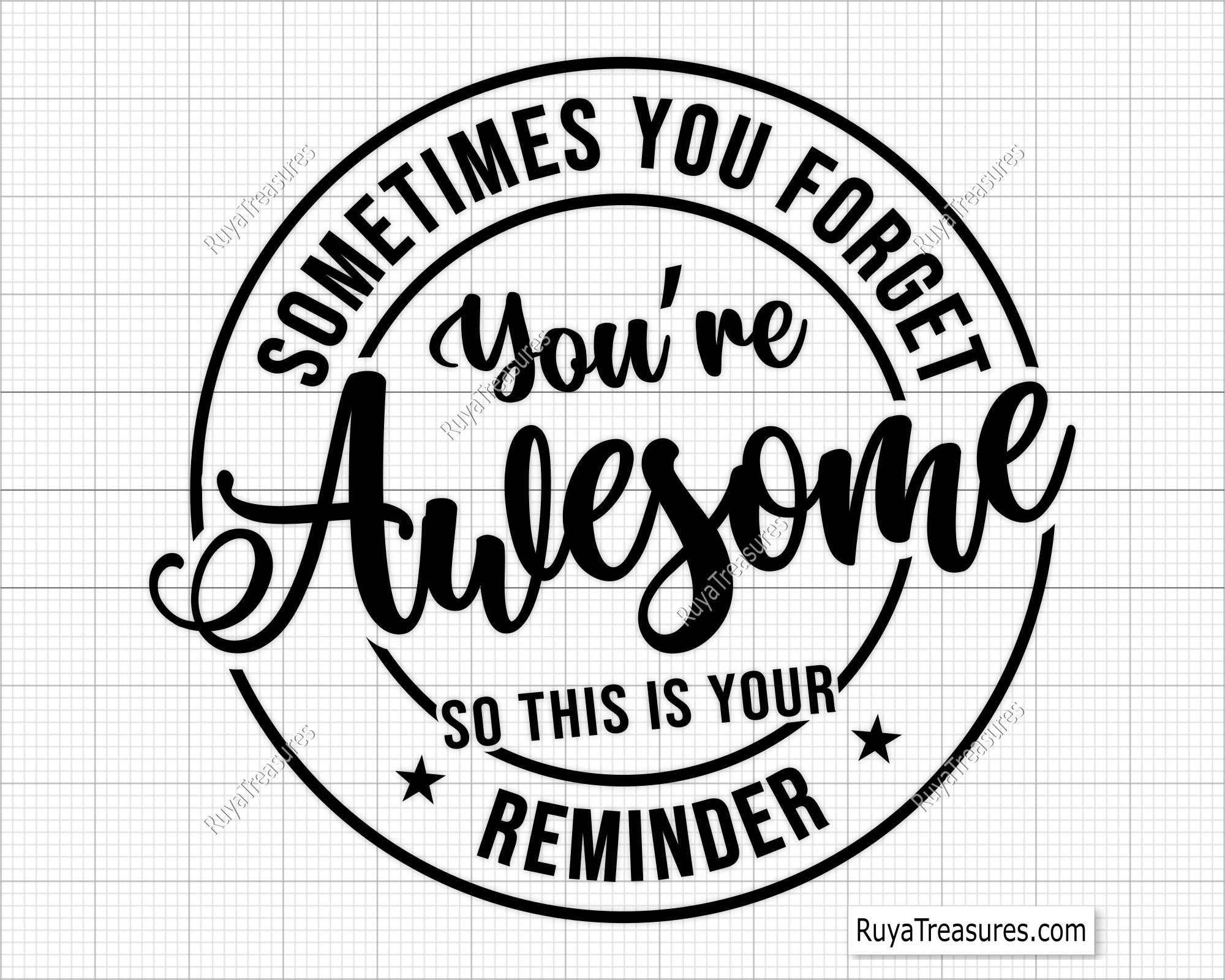 Sometimes You Forget You're Awesome so This is Your Reminder Svg Png ...