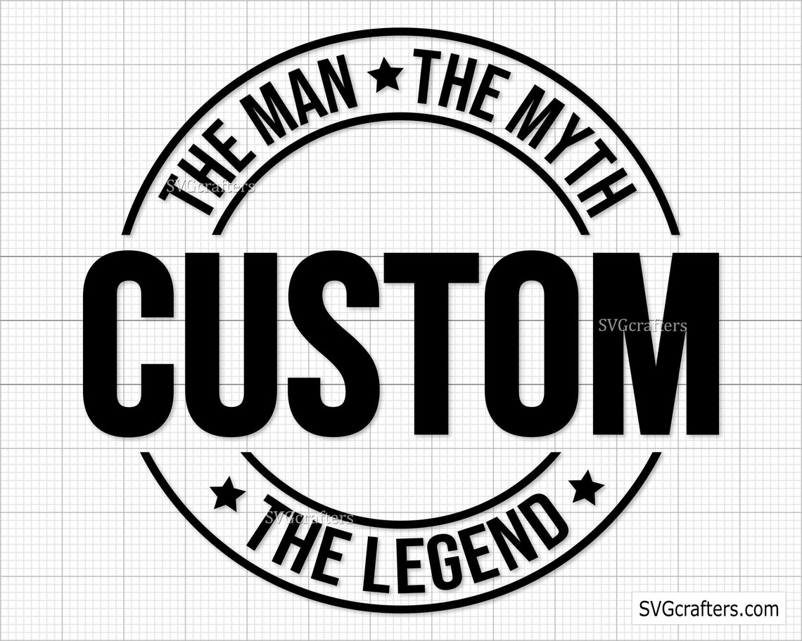 Custom the Man the Myth the Legend Svg Grandpa Svg Father - Etsy
