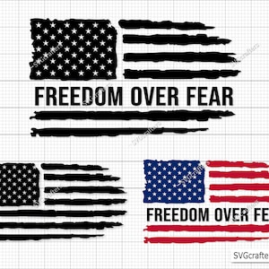 May include: Two distressed American flag designs with the text "FREEDOM OVER FEAR" in black lettering. The top design is black and white, and the bottom design is red, white, and blue.