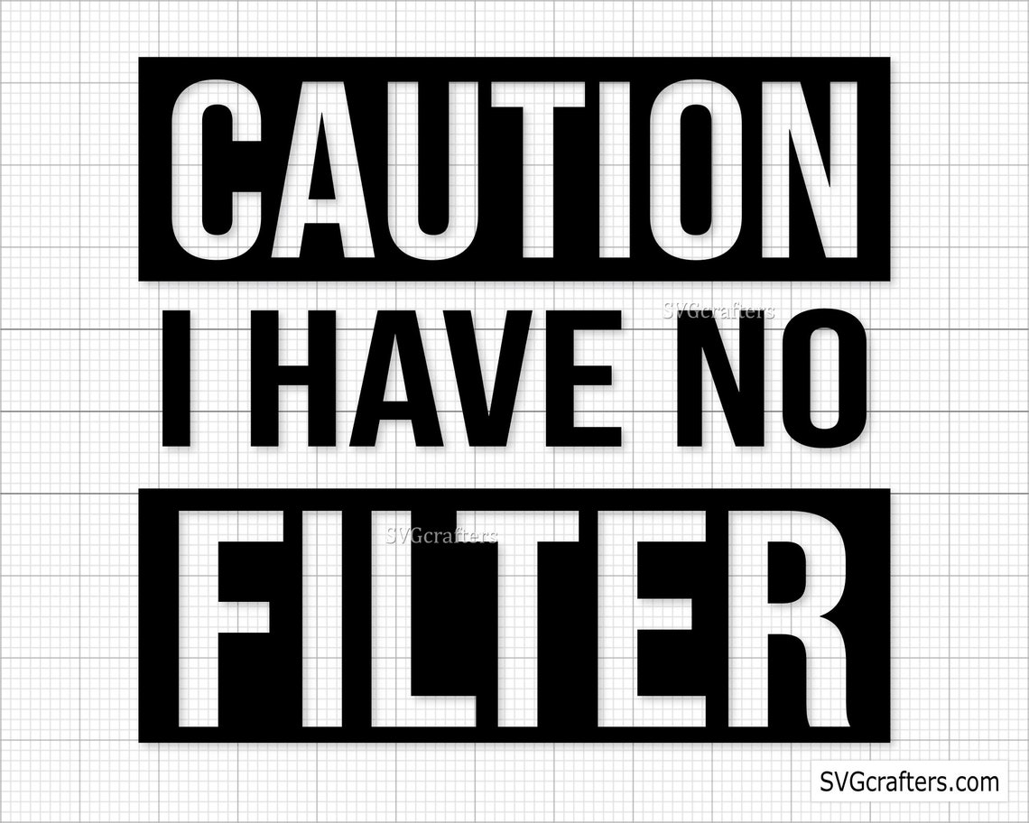 No Filter X No Confidence Caution I Have No Filter svg caution svg funny shirt svg | Etsy