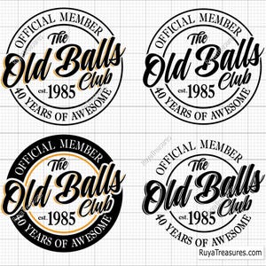 40 Geburtstags-Svg, offizielles Mitglied des Old Balls Club Est 1985, 40