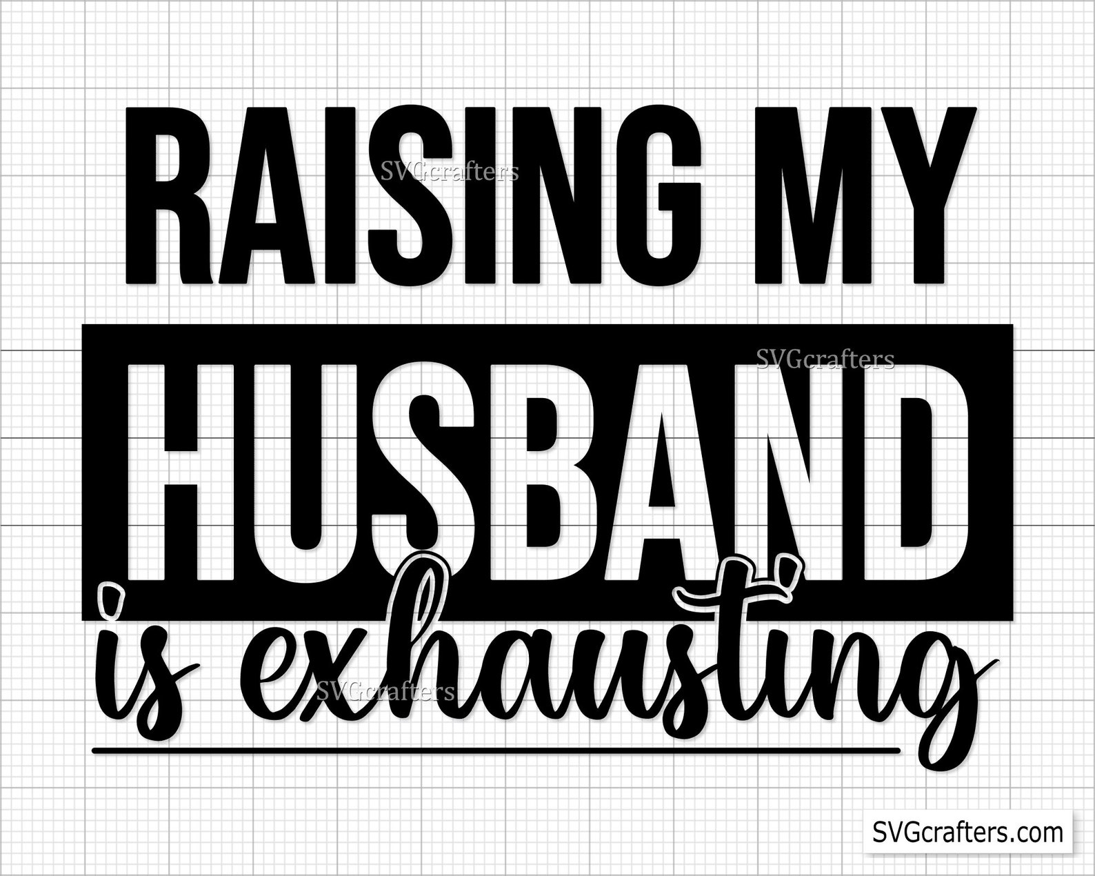 Raising My Husband To The Max Raising My Husband is Exhausting Svg Wife Svg Husband Svg - Etsy UK