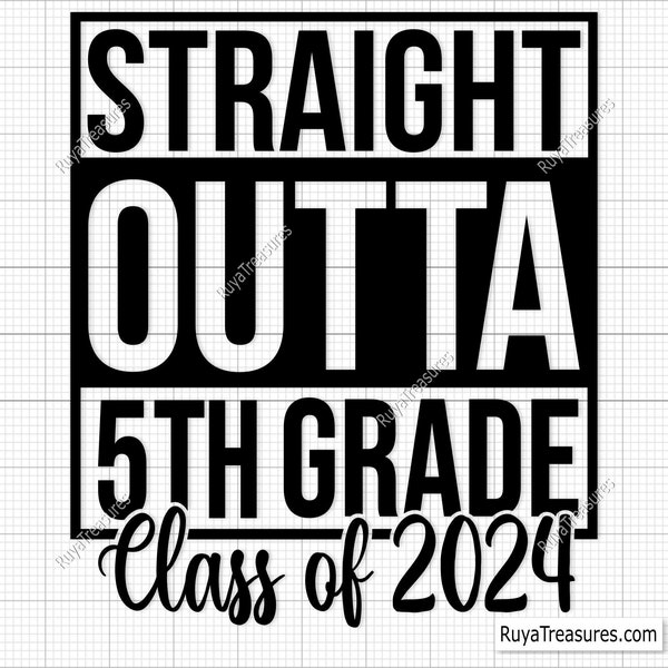 Straight Outta 5th Grade Class of 2024 Svg, Fifth Grade Svg, Back to School Svg, 5th Grade Shirt, 5th Grade Clipart - Cricut & Silhouette