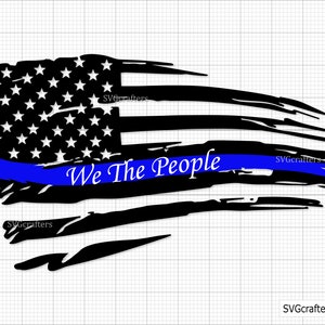 May include: A distressed American flag with a blue line and the words "We The People" in white text.