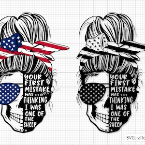 May include: Black and white skull with a messy bun hairstyle, wearing sunglasses and a bandana with an American flag pattern. The text reads "Your first mistake was thinking I was one of the sheep".