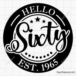 Bonjour soixante Svg, 60e anniversaire Svg, Svg vieilli à la perfection, 60 et fabuleux Svg, vintage 1965 Svg - imprimable, Cricut & Silhouette fichier
