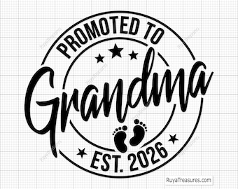 Promoted to Grandma Svg Png, Baby Announcement Svg, Established Svg, Grandma Est 2026 Svg, Coming Soon Svg, Cricut & Silhouette File