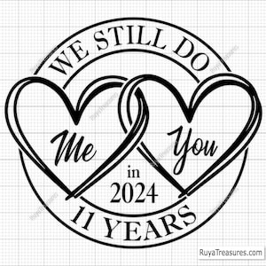 11º aniversário Svg, aniversário de casamento Svg, ainda fazemos Svg 1º, 5º, 10º, 15º, 20º, 25º, 30º, 40º, 45º, 50º, 60º aniversário