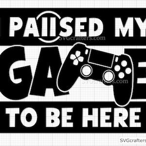 Wstrzymałem grę, żeby tu być svg, Gaming svg, gamer svg, video game svg, game controller svg, gamer shirt svg, Funny Gaming Quotes