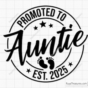 Promu en tant que PNG Svg, faire-part de bébé, Svg établi, tante est 2025 Svg, bientôt Svg, imprimable, Cricut & Silhouette