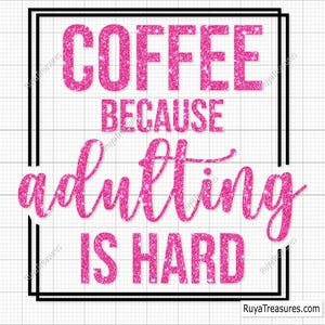 Café parce que devenir adulte est difficile Svg, Svg citation drôle de café, caféine Svg, amateur de café Svg, Svg matin sarcastique, vie d'adulte fatiguée png