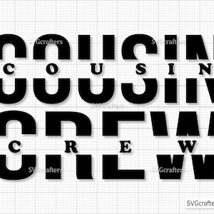 Cousin Crew svg, The Cousin Crew svg, Cousin svg, Cousins svg, New To The Crew, Cousin Squad svg, Cousin Crew png - Cricut & Silhouette