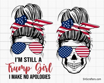 Still a Trump Girl Svg Png, Trump 2024 Svg, Republican svg, Trump America Flag svg, Women for Trump svg - Printable, Cricut & Silhouette
