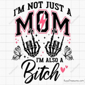 Eu não sou apenas uma mãe, eu sou uma vadia (SVG), Energia de vadia má (SVG), Citação engraçada de mãe (SVG), Vida de mãe sarcástica (SVG), Frases atrevidas (SVG), Atitude (SVG)